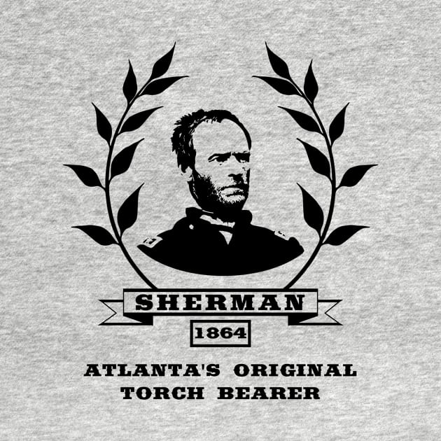 General Sherman - Atlanta’s Original Torch Bearer by warishellstore